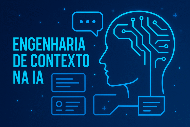 Engenharia de Contexto na Inteligência Artificial: O Segredo por Trás da Nova Revolução da IA em 2025